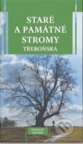 Kniha: Staré a památné stromy Třeboňska (Pavel Ševčík - VEDUTA). Pavel Ševčík - VEDUTA, 2008 Kniha: Staré a památné stromy Třeboňska (Pavel Ševčík - VEDUTA). Pavel Ševčík - VEDUTA, 2008