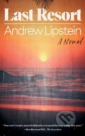 Kniha: Last Resort (Andrew Lipstein). Picador, 2023 Kniha: Last Resort (Andrew Lipstein). Picador, 2023