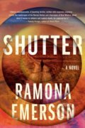 Kniha: Shutter (Ramona Emerson). Soho Press, 2023 Kniha: Shutter (Ramona Emerson). Soho Press, 2023