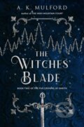Kniha: The Witches' Blade (A.K. Mulford). HarperCollins, 2022 Kniha: The Witches' Blade (A.K. Mulford). HarperCollins, 2022