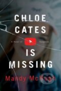 Kniha: Chloe Cates Is Missing (Mandy McHugh). , 2022 Kniha: Chloe Cates Is Missing (Mandy McHugh). , 2022