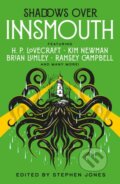 Kniha: Shadows Over Innsmouth (Adrian Cole, Stephen Jones, Ramsay Campbell, Kim Newman, Jack Yeovil, H.P. Lovecraft, Guy N. Smith, David Sutton, D. F. Lewis a Basil Copper). Titan Books, 2026 Kniha: Shadows Over Innsmouth (Adrian Cole, Stephen Jones, Ramsay Campbell, Kim Newman, Jack Yeovil, H.P. Lovecraft, Guy N. Smith, David Sutton, D. F. Lewis a Basil Copper). Titan Books, 2026