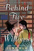Kniha: Behind Five Willows (June Hur). Headline Publishing Group, 2026 Kniha: Behind Five Willows (June Hur). Headline Publishing Group, 2026