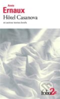 Kniha: Hotel Casanova et autres textes brefs (Annie Ernaux). Gallimard, 2020 Kniha: Hotel Casanova et autres textes brefs (Annie Ernaux). Gallimard, 2020