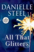 Kniha: All That Glitters (Danielle Steel). , 1900 Kniha: All That Glitters (Danielle Steel). , 1900