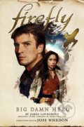 Kniha: Firefly - Big Damn Hero (James Lovegrove a Nancy Holder). Titan Books, 2020 Kniha: Firefly - Big Damn Hero (James Lovegrove a Nancy Holder). Titan Books, 2020