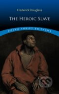 Kniha: The Heroic Slave (Frederick Douglass). Dover Publications, 2019 Kniha: The Heroic Slave (Frederick Douglass). Dover Publications, 2019