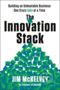 Kniha: The Innovation Stack (Jim McKelvey). Portfolio, 2020 Kniha: The Innovation Stack (Jim McKelvey). Portfolio, 2020