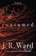 Kniha: Consumed (J. R. Ward). Piatkus, 2018 Kniha: Consumed (J. R. Ward). Piatkus, 2018