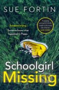 Kniha: Schoolgirl Missing (Sue Fortin). HarperCollins, 2019 Kniha: Schoolgirl Missing (Sue Fortin). HarperCollins, 2019