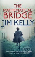 Kniha: The Mathematical Bridge (Jim Kelly). Allison & Busby, 2019 Kniha: The Mathematical Bridge (Jim Kelly). Allison & Busby, 2019