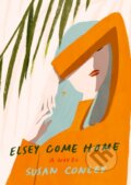 Kniha: Elsey Come Home (Susan Conley). Alfred A. Knopf, 2019 Kniha: Elsey Come Home (Susan Conley). Alfred A. Knopf, 2019