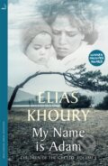 Kniha: My Name is Adam (Elias Khoury). MacLehose Press, 2018 Kniha: My Name is Adam (Elias Khoury). MacLehose Press, 2018
