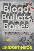 Kniha: Blood, Bullets, and Bones (Bridget Heos). HarperCollins, 2018 Kniha: Blood, Bullets, and Bones (Bridget Heos). HarperCollins, 2018