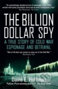 Kniha: The Billion Dollar Spy (David E. Hoffman). Icon Books, 2018 Kniha: The Billion Dollar Spy (David E. Hoffman). Icon Books, 2018
