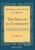 Kniha: Idea Of An University (John Henry Cardinal Newman). Forgotten Books, 2018 Kniha: Idea Of An University (John Henry Cardinal Newman). Forgotten Books, 2018