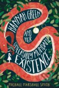Kniha: Hannah Green and Her Unfeasibly Mundane Existence (Michael Marshall Smith). HarperCollins, 2018 Kniha: Hannah Green and Her Unfeasibly Mundane Existence (Michael Marshall Smith). HarperCollins, 2018