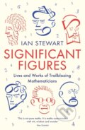 Kniha: Significant Figures (Professor Ian Stewart). Profile Books, 2018 Kniha: Significant Figures (Professor Ian Stewart). Profile Books, 2018