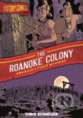 Kniha: History Comics: The Roanoke Colony (Chris Schweizer). First Second, 2020 Kniha: History Comics: The Roanoke Colony (Chris Schweizer). First Second, 2020