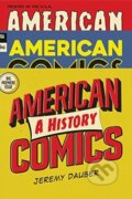Kniha: American Comics (Jeremy Dauber). WW Norton & Co, 2021 Kniha: American Comics (Jeremy Dauber). WW Norton & Co, 2021