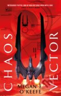 Kniha: Chaos Vector (Megan E. O'Keefe). Orbit, 2020 Kniha: Chaos Vector (Megan E. O'Keefe). Orbit, 2020