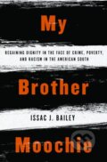 Kniha: My Brother Moochie (IssacJ. Bailey). Other Press, 2020 Kniha: My Brother Moochie (IssacJ. Bailey). Other Press, 2020
