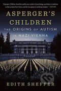 Kniha: Asperger's Children (Edith Sheffer). WW Norton & Co, 2020 Kniha: Asperger's Children (Edith Sheffer). WW Norton & Co, 2020