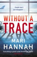 Kniha: Without a Trace (Mari Hannah). Orion, 2020 Kniha: Without a Trace (Mari Hannah). Orion, 2020