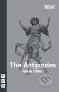 Kniha: The Antipodes (Annie Baker). Nick Hern Books, 2019 Kniha: The Antipodes (Annie Baker). Nick Hern Books, 2019