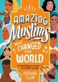 Kniha: Amazing Muslims Who Changed the World (Burhana Islam). Puffin Books, 2020 Kniha: Amazing Muslims Who Changed the World (Burhana Islam). Puffin Books, 2020