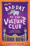 Kniha: Bad Day at the Vulture Club (Vaseem Khan). Mulholland Books, 2020 Kniha: Bad Day at the Vulture Club (Vaseem Khan). Mulholland Books, 2020