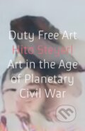 Kniha: Duty Free Art (Hito Steyerl). Verso, 2019 Kniha: Duty Free Art (Hito Steyerl). Verso, 2019