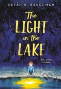 Kniha: The Light in the Lake (Sarah R. Baughman). Little, Brown Young Readers, 2020 Kniha: The Light in the Lake (Sarah R. Baughman). Little, Brown Young Readers, 2020