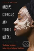 Kniha: Orishas, Goddesses, and Voodoo Queens (Lilith Dorsey). , 2020 Kniha: Orishas, Goddesses, and Voodoo Queens (Lilith Dorsey). , 2020