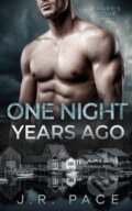 Kniha: One Night Years Ago (J R Pace). Independently Published, 2020 Kniha: One Night Years Ago (J R Pace). Independently Published, 2020