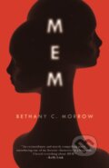 Kniha: MEM (Bethany C. Morrow). The Unnamed Press, 2019 Kniha: MEM (Bethany C. Morrow). The Unnamed Press, 2019