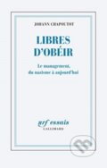 Kniha: Libres Dobeir (Johann Chapoutot). Gallimard, 2020 Kniha: Libres Dobeir (Johann Chapoutot). Gallimard, 2020