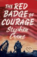 Kniha: The Red Badge of Courage (Stephen Crane). Alma Classics, 2020 Kniha: The Red Badge of Courage (Stephen Crane). Alma Classics, 2020