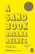 Kniha: A Sand Book (Ariana Reines). Penguin Books, 2020 Kniha: A Sand Book (Ariana Reines). Penguin Books, 2020