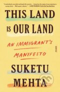 Kniha: This Land Is Our Land (Suketu Mehta). Picador, 2020 Kniha: This Land Is Our Land (Suketu Mehta). Picador, 2020
