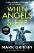 Kniha: When Angels Sleep (Mark Griffin). Piatkus, 2020 Kniha: When Angels Sleep (Mark Griffin). Piatkus, 2020