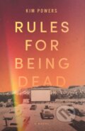 Kniha: Rules for Being Dead (Kim Powers). , 2020 Kniha: Rules for Being Dead (Kim Powers). , 2020