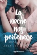 Kniha: La noche nos pertenece (Amabile Giusti). , 2019 Kniha: La noche nos pertenece (Amabile Giusti). , 2019