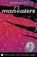Kniha: Man-Eaters Volume 3 (Chelsea Cain). Image Comics, 2019 Kniha: Man-Eaters Volume 3 (Chelsea Cain). Image Comics, 2019