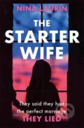 Kniha: The Starter Wife (Nina Laurin). Mulholland Books, 2019 Kniha: The Starter Wife (Nina Laurin). Mulholland Books, 2019
