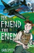 Kniha: My Friend the Enemy (Dan Smith). Chicken House, 2019 Kniha: My Friend the Enemy (Dan Smith). Chicken House, 2019