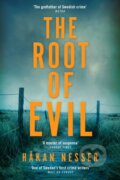 Kniha: The Root of Evil (Hakan Nesser). Pan Books, 2019 Kniha: The Root of Evil (Hakan Nesser). Pan Books, 2019
