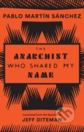 Kniha: The Anarchist Who Shared My Name (Pablo Martn Snchez). Deep Vellum Publishing, 2019 Kniha: The Anarchist Who Shared My Name (Pablo Martn Snchez). Deep Vellum Publishing, 2019