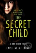 Kniha: The Secret Child (Caroline Mitchell). Thomas & Mercer, 2019 Kniha: The Secret Child (Caroline Mitchell). Thomas & Mercer, 2019