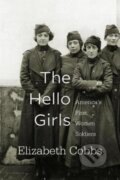 Kniha: The Hello Girls (Elizabeth Cobbs). Harvard University Press, 2019 Kniha: The Hello Girls (Elizabeth Cobbs). Harvard University Press, 2019